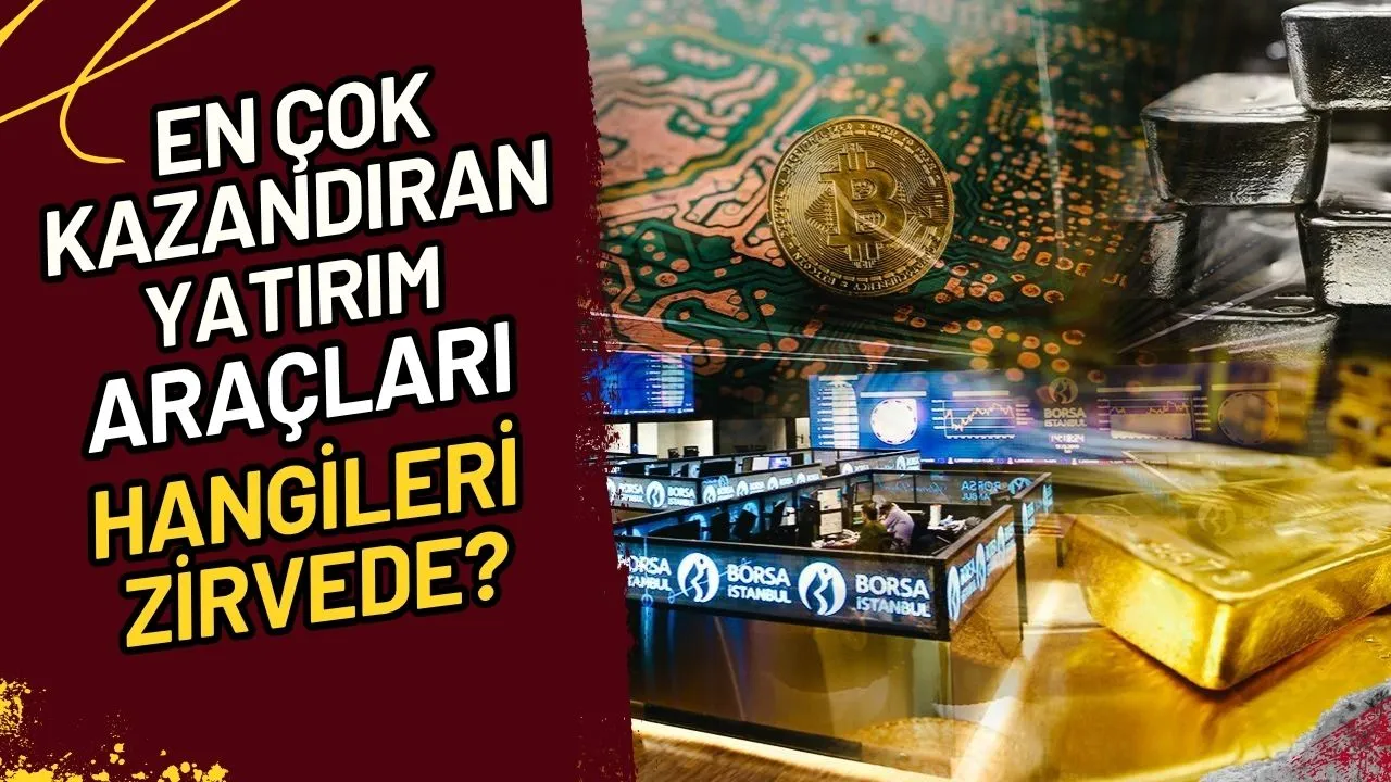 En Çok Kazandıran Yatırım Araçları Hangileri Zirvede?