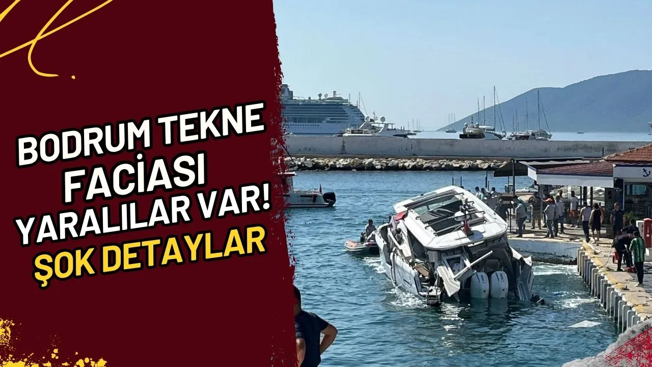 Bodrum Tekne Faciası Yaralılar Var! Şok Detaylar