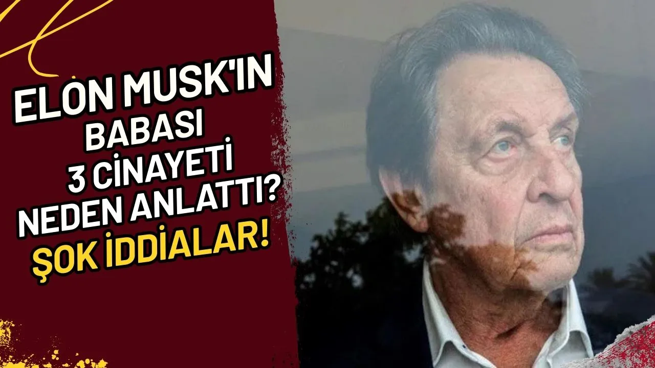 Elon Musk'ın Babası 3 Cinayeti Neden Anlattı? Şok İddialar!