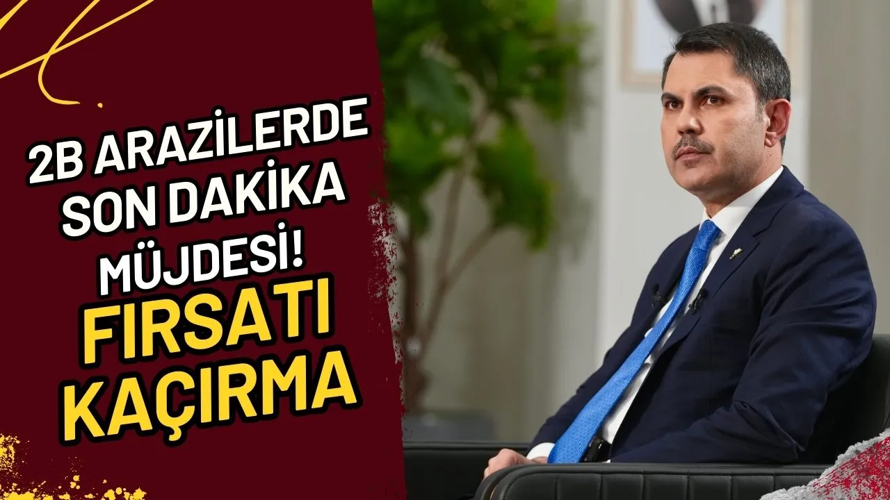 2B Arazilerde Son Dakika Müjdesi! Fırsatı Kaçırma
