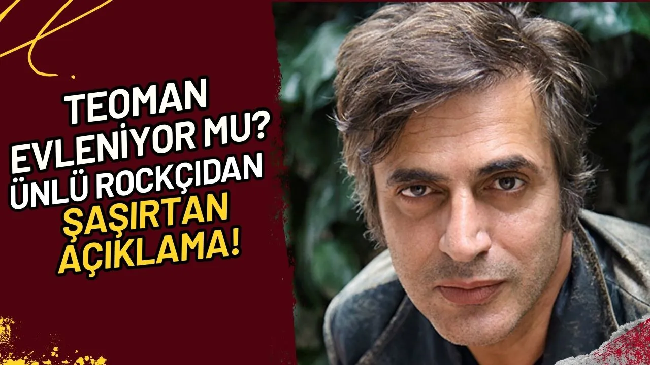 Teoman Evleniyor Mu? Ünlü Rockçıdan Şaşırtan Açıklama!