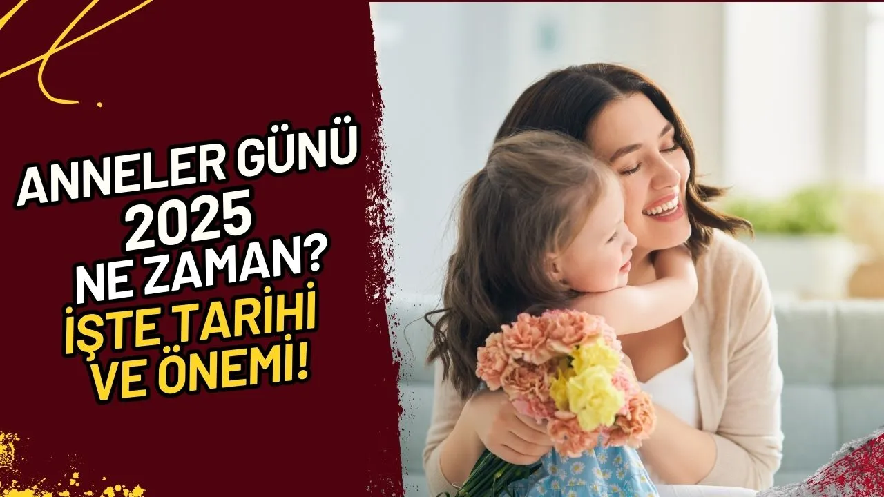 Anneler Günü 2025 Ne Zaman? İşte Tarihi ve Önemi!