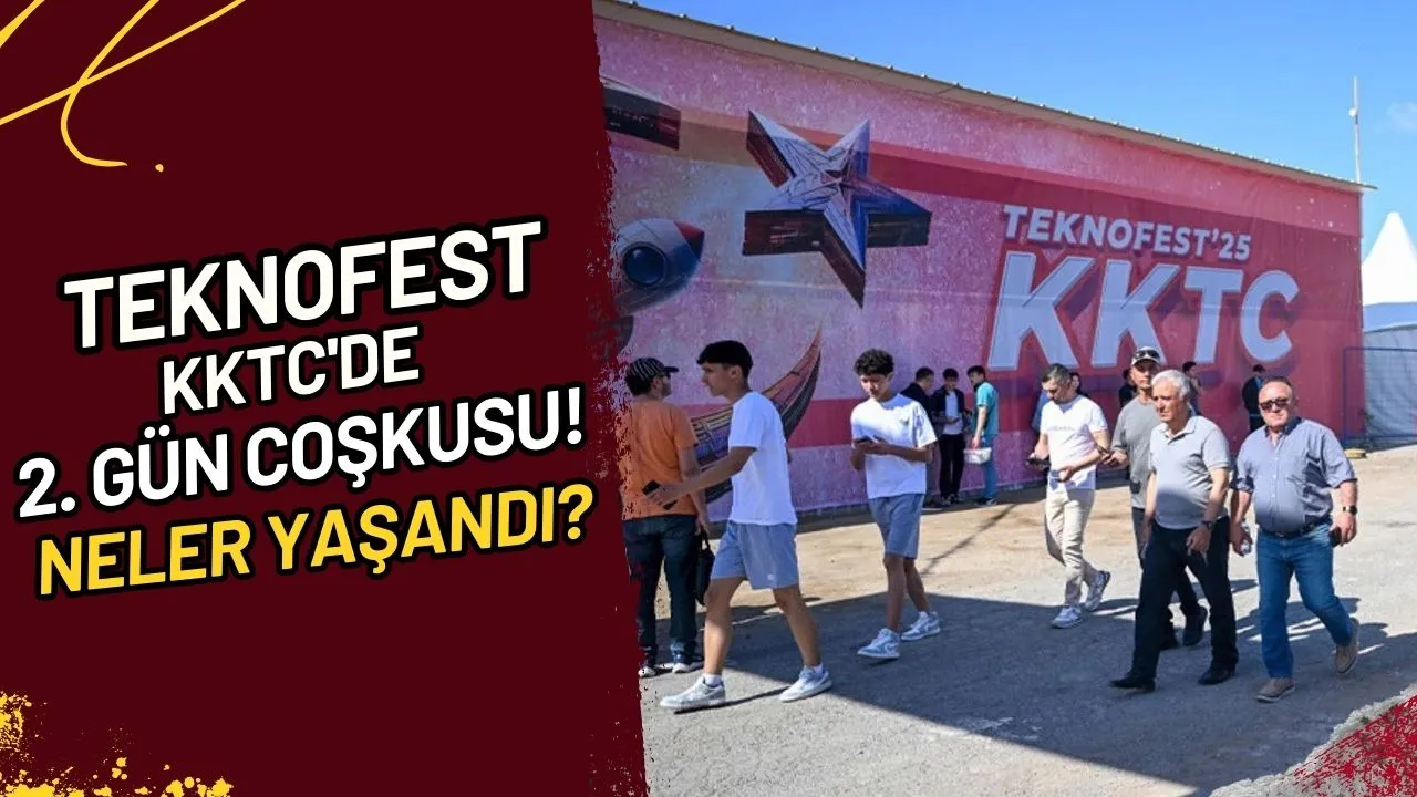 TEKNOFEST KKTC'de 2. Gün Coşkusu! Neler Yaşandı?