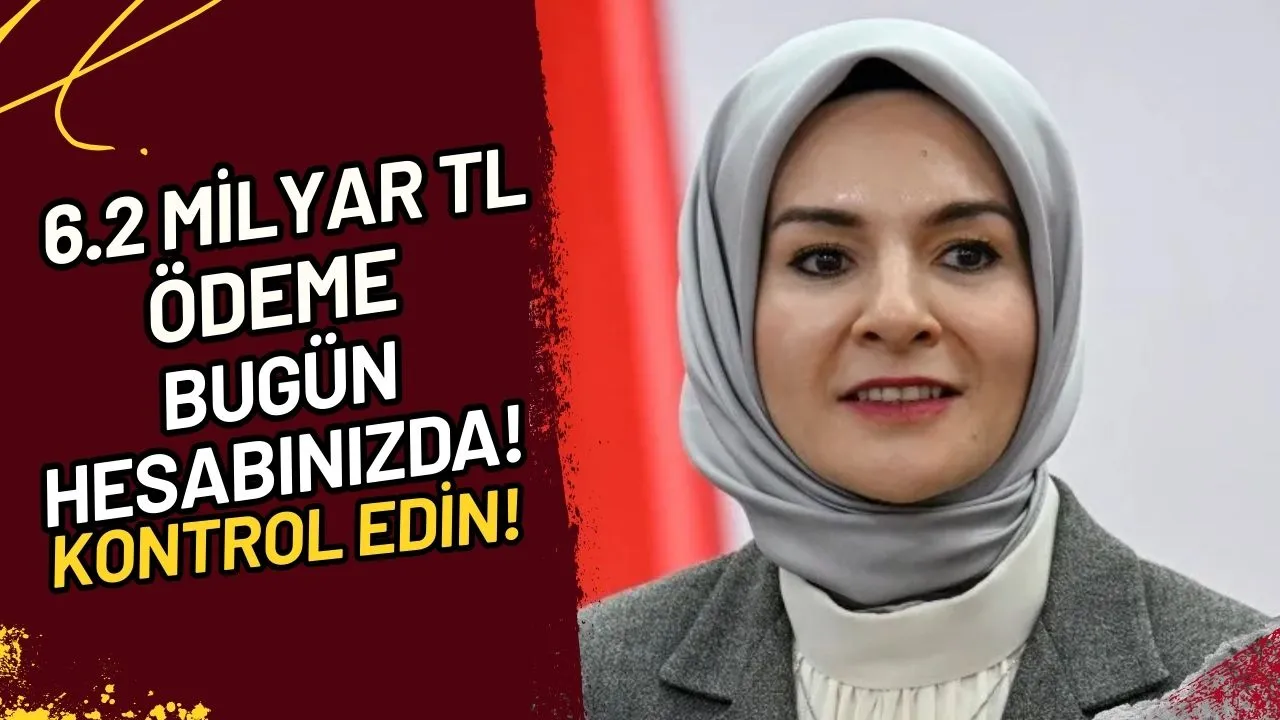6.2 Milyar TL Ödeme Bugün Hesabınızda! Kontrol Edin!