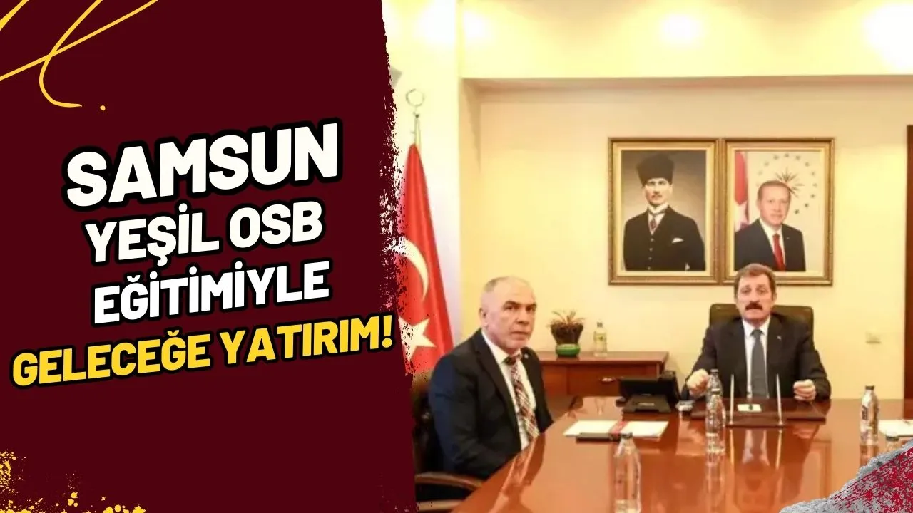 Samsun Yeşil OSB Eğitimiyle Geleceğe Yatırım!