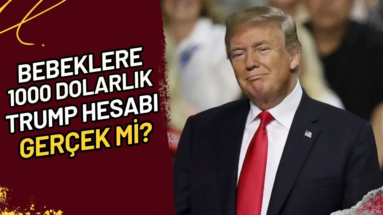 Bebeklere 1000 Dolarlık Trump Hesabı Gerçek mi?