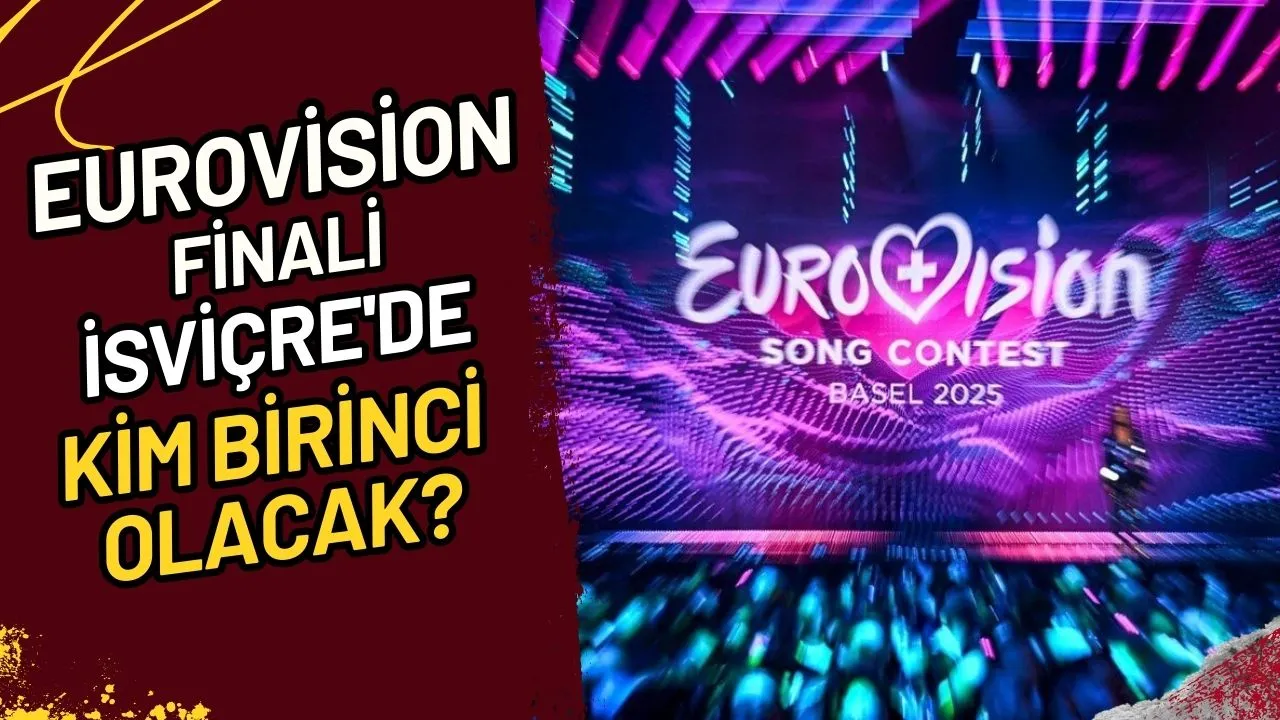 Eurovision Finali İsviçre'de Kim Birinci Olacak?