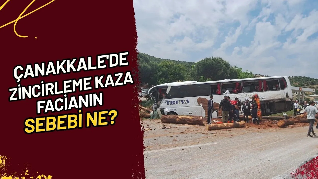 Çanakkale'de Zincirleme Kaza Facianın Sebebi Ne?