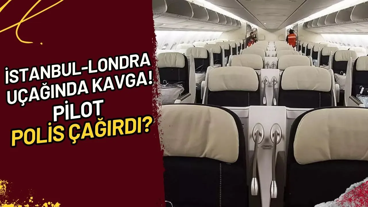 İstanbul-Londra Uçağında Kavga! Pilot Neden Polis Çağırdı?