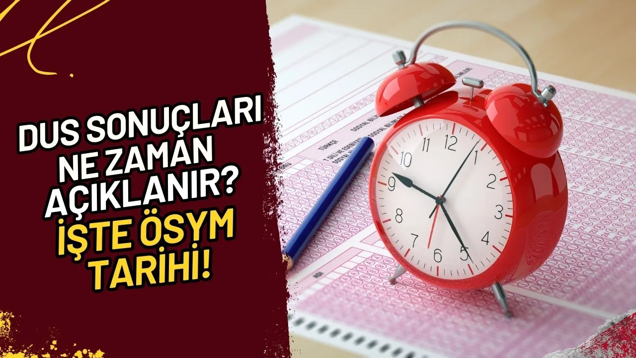 DUS Sonuçları Ne Zaman Açıklanır? İşte ÖSYM Tarihi!