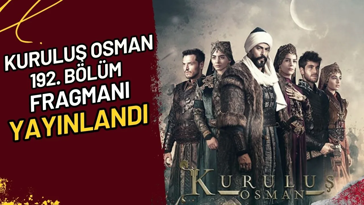 Kuruluş Osman 192. Bölüm Fragmanı Yayınlandı