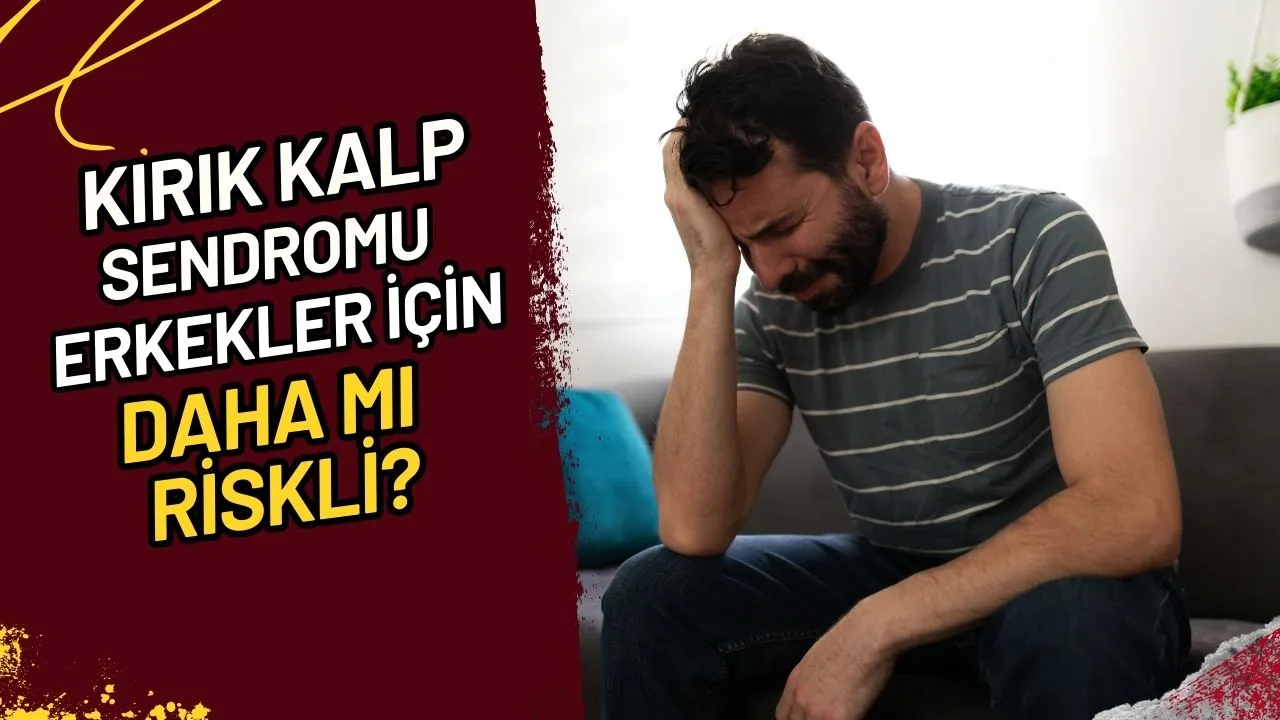 Kırık Kalp Sendromu Erkekler İçin Daha mı Riskli?