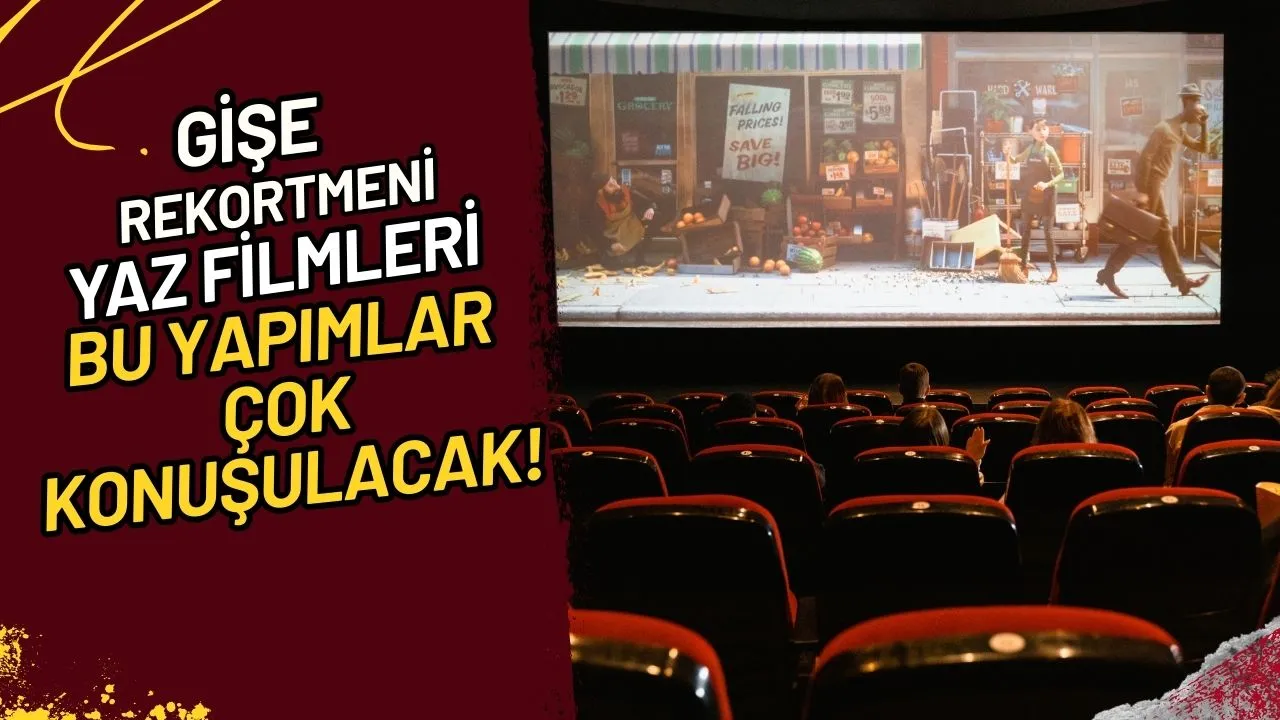 Gişe Rekortmeni Yaz Filmleri Bu Yapımlar Çok Konuşulacak!