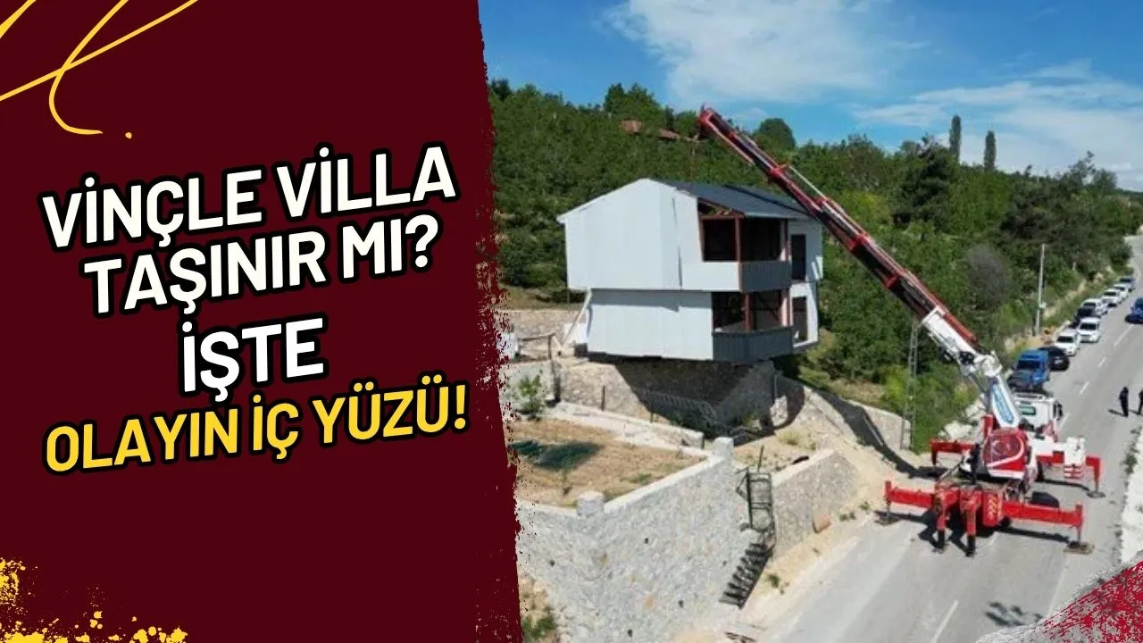 Vinçle Villa Taşınır Mı? İşte Olayın İç Yüzü!