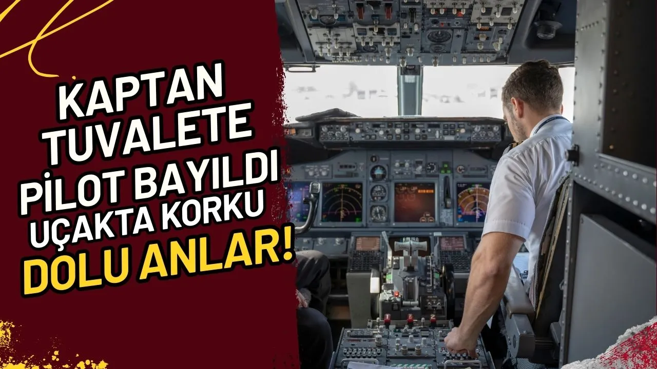 Kaptan Tuvalete, Pilot Bayıldı Uçakta Korku Dolu Anlar!