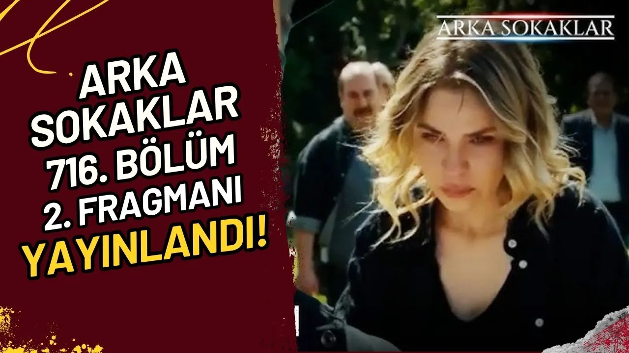 Arka Sokaklar 716. Bölüm 2. Fragmanı Yayınlandı!