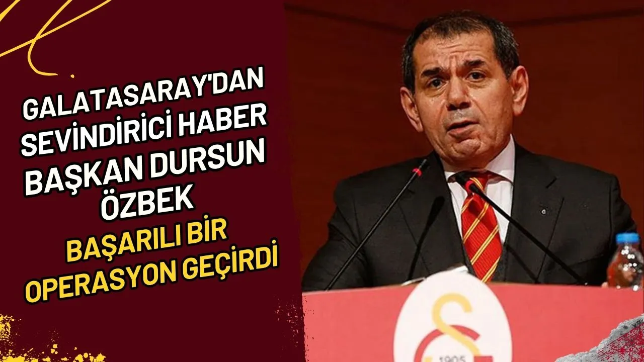 Galatasaray'dan Sevindirici Haber Başkan Dursun Özbek Başarılı Bir Operasyon Geçirdi