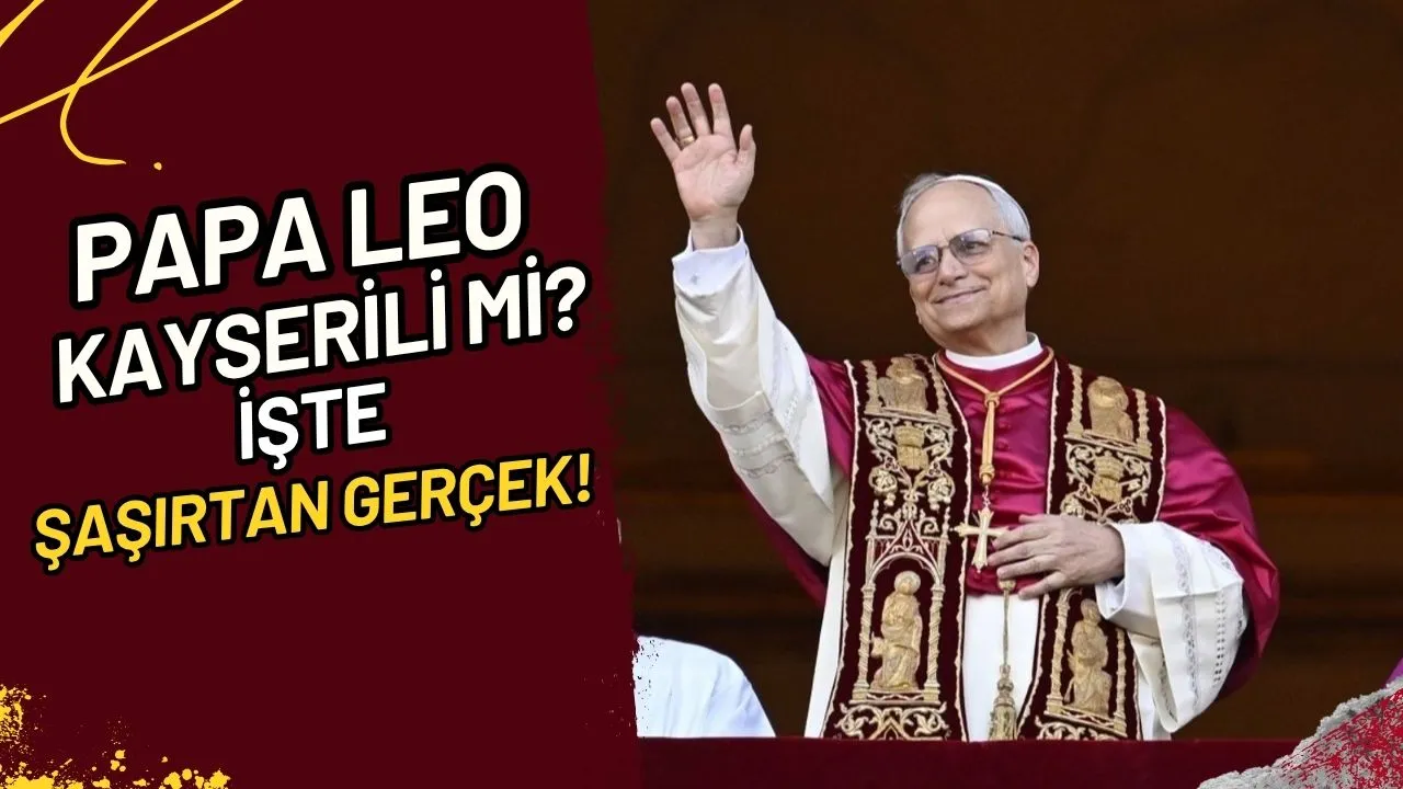 Papa Leo Kayserili mi? İşte Şaşırtan Gerçek!