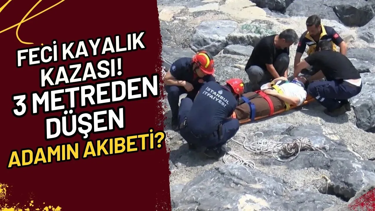 Feci Kayalık Kazası! 3 Metreden Düşen Adamın Akıbeti?