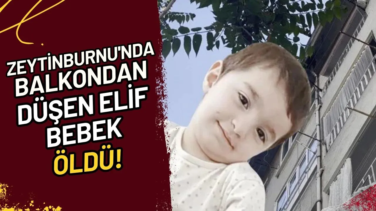 Zeytinburnu'nda Balkondan Düşen Elif Bebek Öldü!