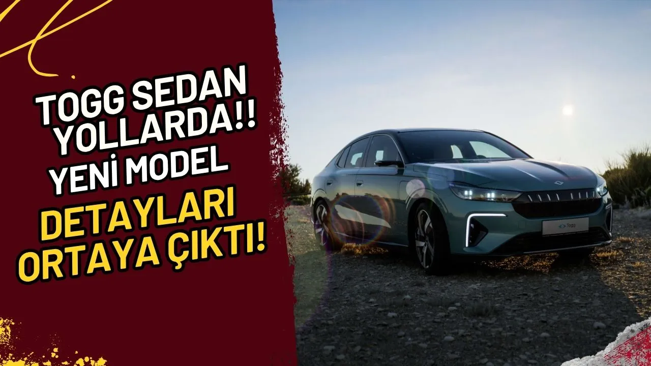 Togg Sedan Yollarda!! Yeni Model Detayları Ortaya Çıktı!
