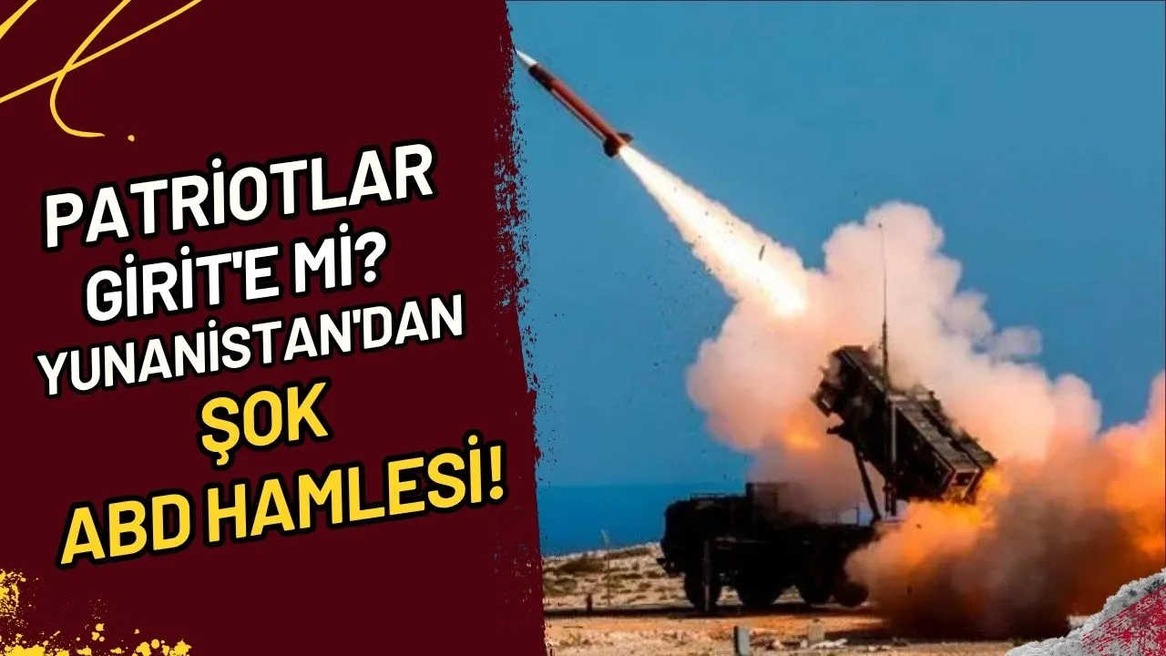 Patriotlar Girit'e Mi? Yunanistan'dan Şok ABD Hamlesi!