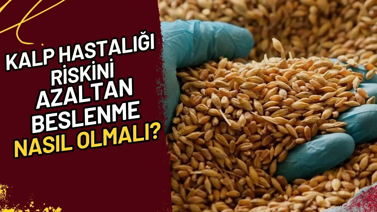Kalp Hastalığı Riskini Azaltan Beslenme Nasıl Olmalı?