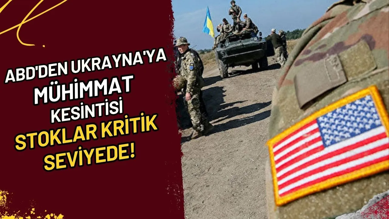 ABD'den Ukrayna'ya Mühimmat Kesintisi Stoklar Kritik Seviyede!