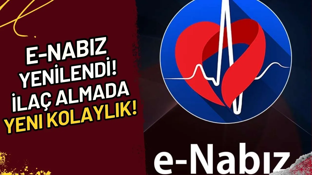 e-Nabız Yenilendi! İlaç Almada Yeni Kolaylık mı?