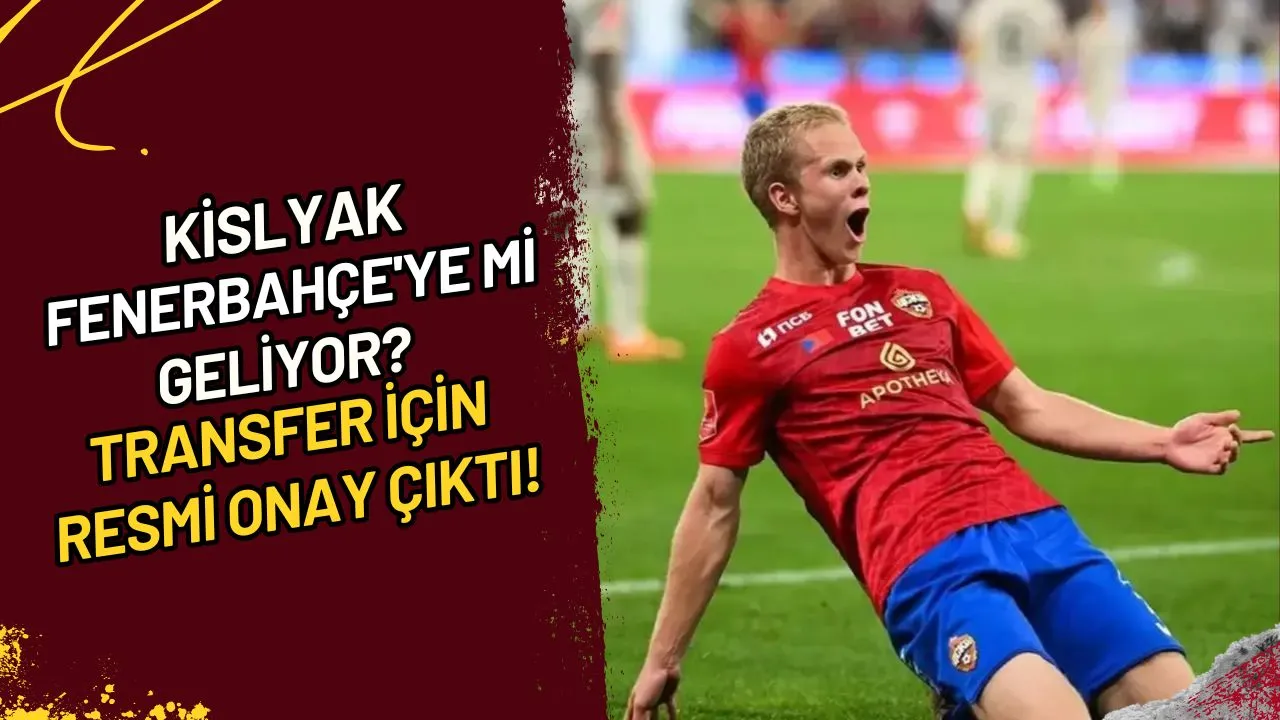 Kislyak Fenerbahçe'ye Mi Geliyor? Transfer İçin Resmi Onay Çıktı!