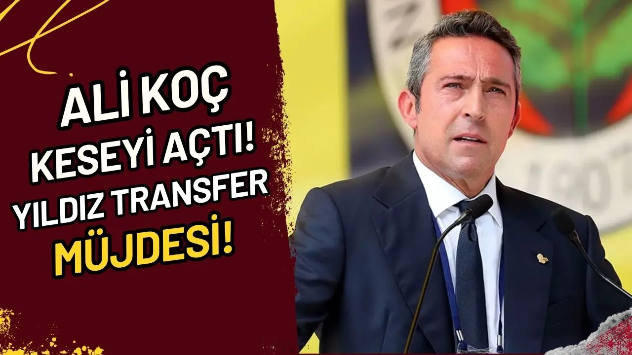 Ali Koç Keseyi Açtı! Yıldız Transfer Müjdesi!