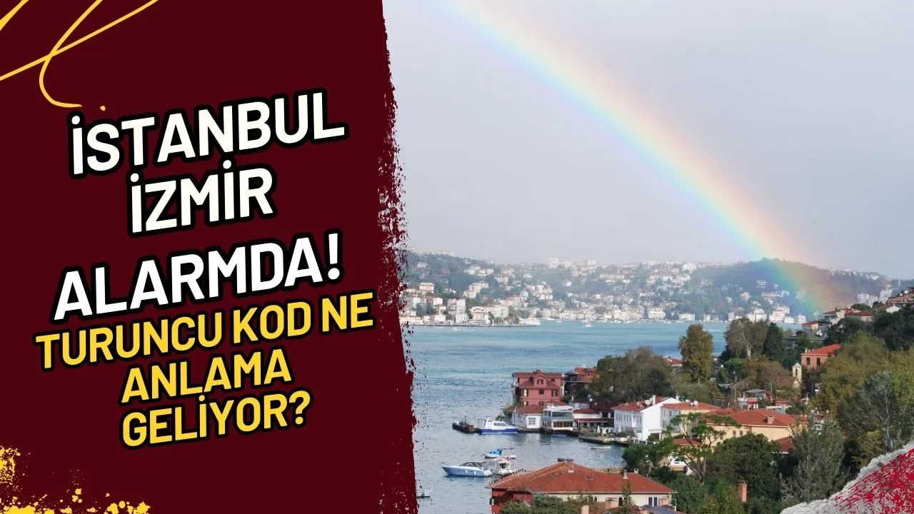 İstanbul, İzmir Alarmda! Turuncu Kod Ne Anlama Geliyor?
