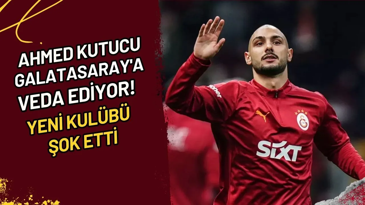 Ahmed Kutucu Galatasaray'a Veda Ediyor! Yeni Kulübü Şok Etti
