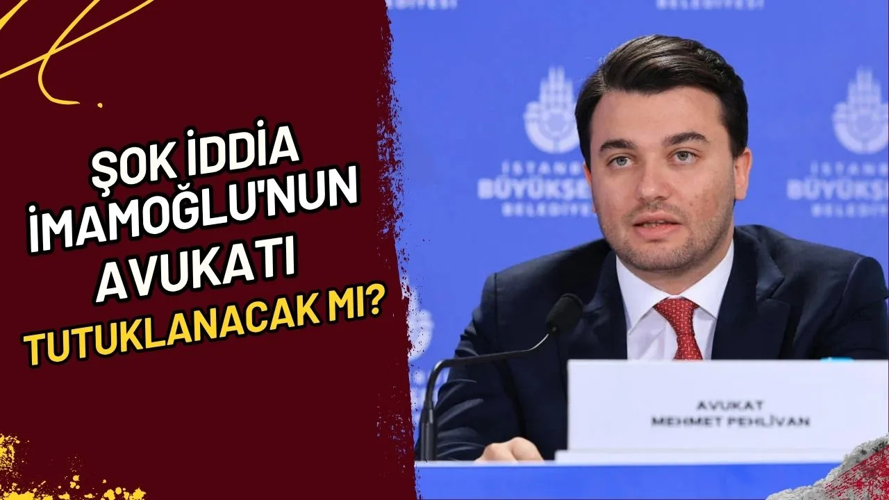 Şok İddia İmamoğlu'nun Avukatı Tutuklanacak mı?