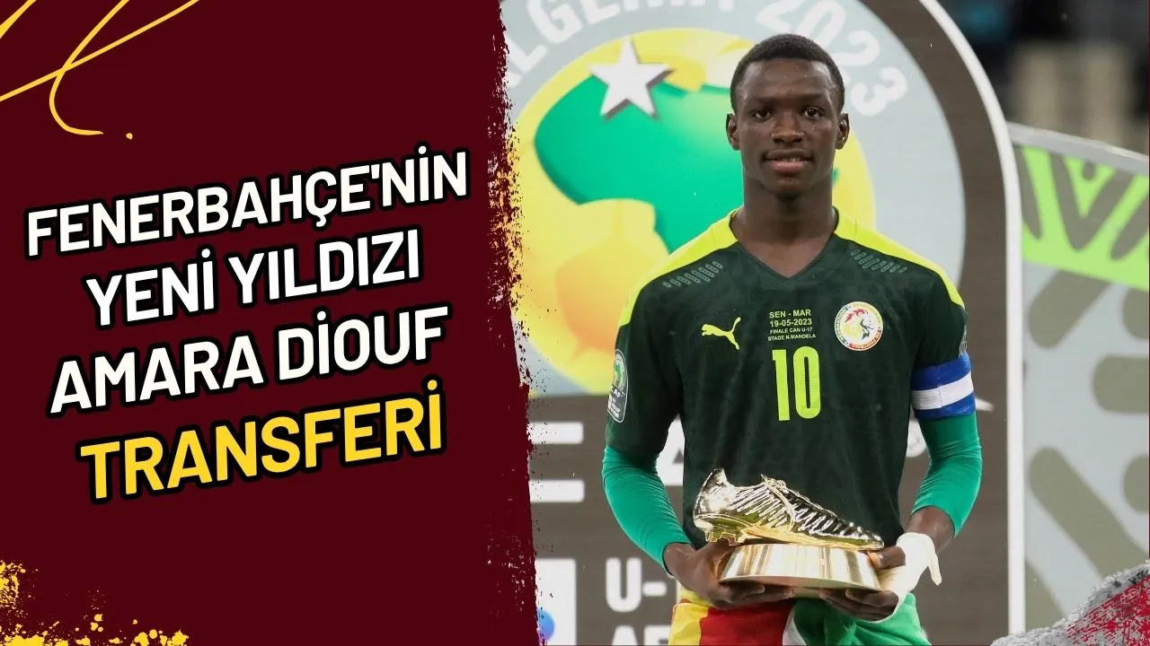 Fenerbahçe'nin Yeni Yıldızı Amara Diouf Transferi Mi?