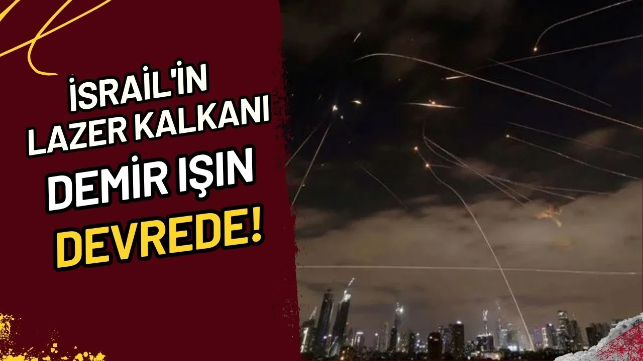 İsrail'in Lazer Kalkanı Demir Işın Devrede!