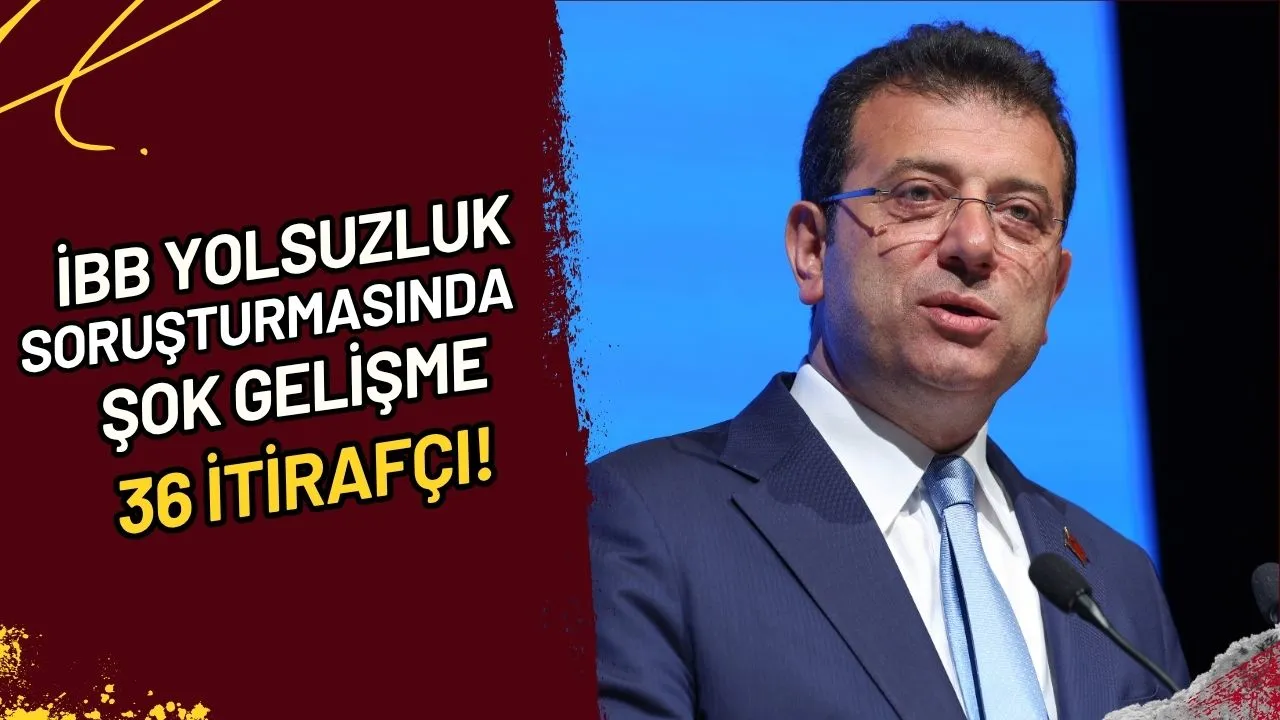 İBB Yolsuzluk Soruşturmasında Şok Gelişme 36 İtirafçı!
