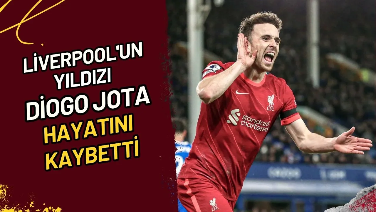 Liverpool'un Yıldızı Diogo Jota Hayatını Kaybetti Futbol Dünyası Şokta