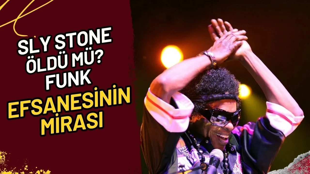 Sly Stone Öldü mü? Funk Efsanesinin Mirası