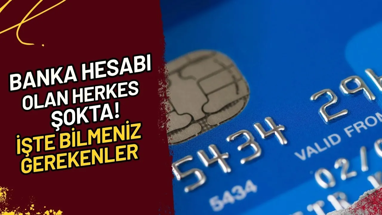 Banka Hesabı Olan Herkes Şokta! İşte Bilmeniz Gerekenler