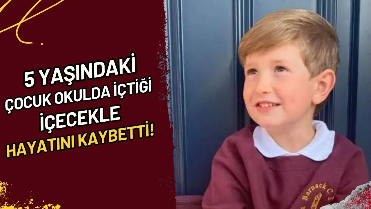 5 Yaşındaki Çocuk Okulda İçtiği İçecekle Hayatını Kaybetti!
