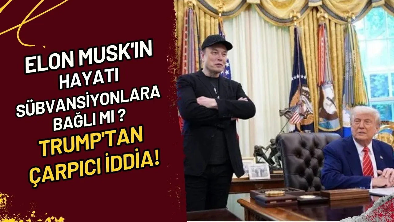Elon Musk'ın Hayatı Sübvansiyonlara mı Bağlı? Trump'tan Çarpıcı İddia!