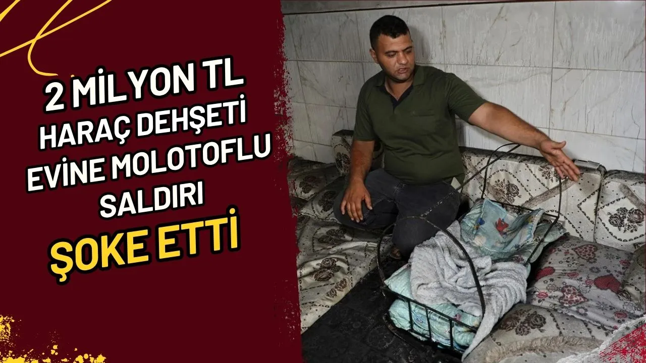 2 Milyon TL Haraç Dehşeti Evine Molotoflu Saldırı Şoke Etti