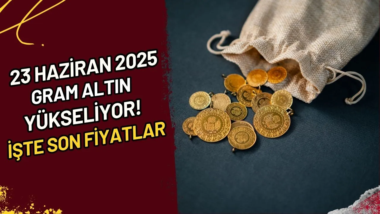 23 Haziran 2025 Gram Altın Yükseliyor mu? İşte Son Fiyatlar