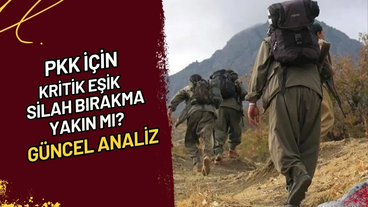 PKK için kritik eşik Silah bırakma yakın mı? Güncel analiz