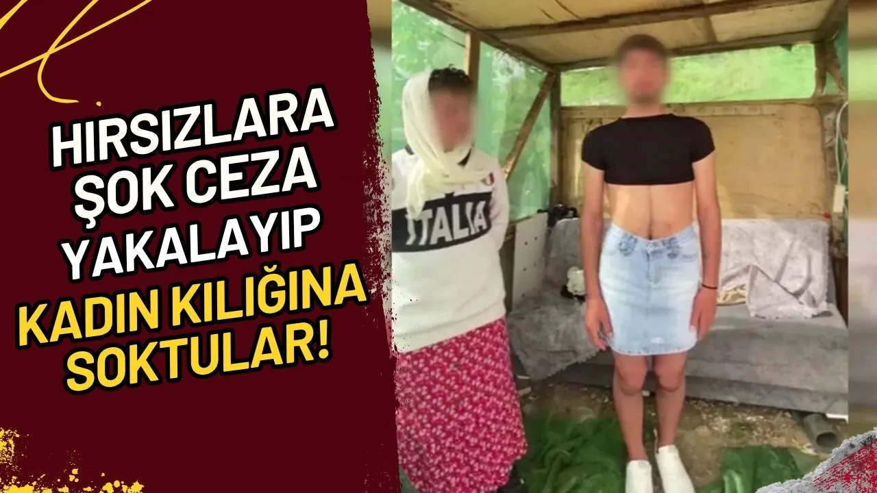 Hırsızlara Şok Ceza Yakalayıp Kadın Kılığına Soktular!