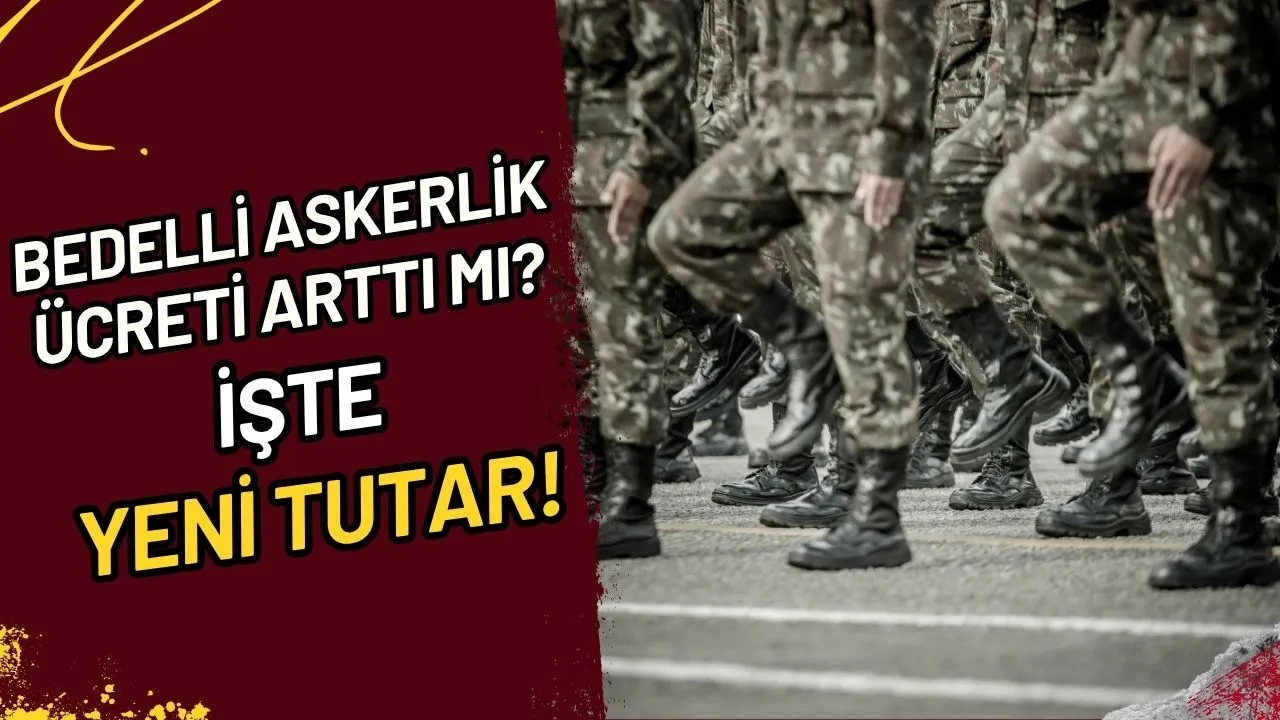 Bedelli Askerlik Ücreti Arttı Mı? İşte Yeni Tutar!