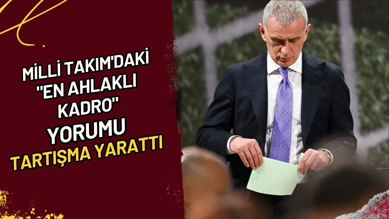 Milli Takım'daki "En Ahlaklı Kadro" Yorumu Tartışma Yarattı Hacıosmanoğlu Geri Adım Attı