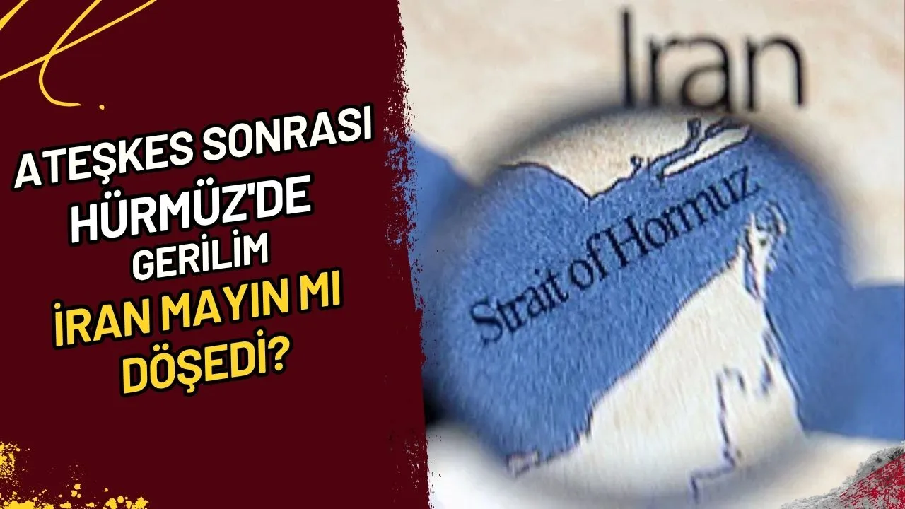 Ateşkes Sonrası Hürmüz'de Gerilim İran Mayın mı Döşedi?