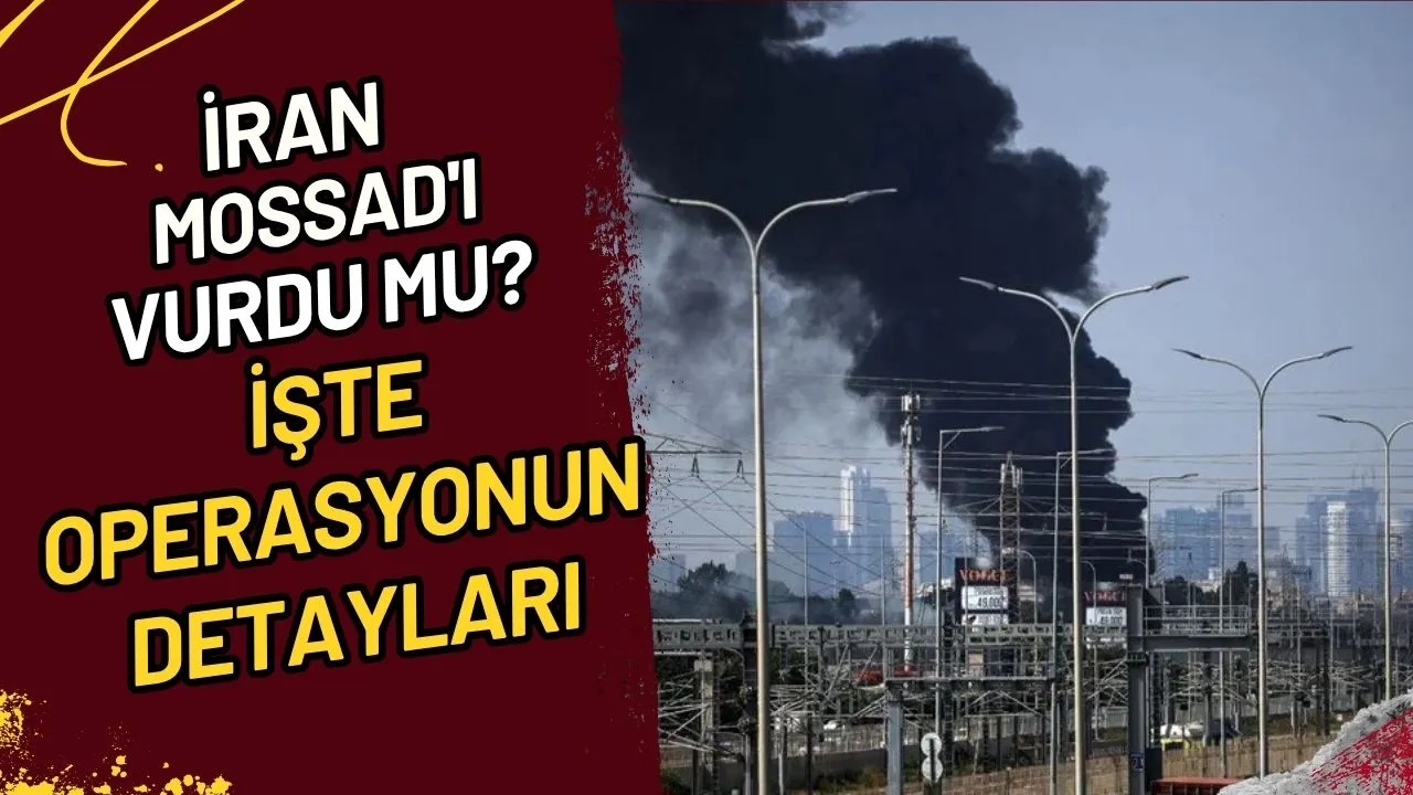 İran Mossad'ı Vurdu Mu? İşte Operasyonun Detayları